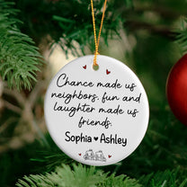 Fun And Laughter Made Us Friends - Personalized Ceramic Ornament