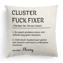 Funny Boss Gifts - Cluster Fuck Fixer - For Coworkers, Work Besties - Personalized Pillow (Insert Included)