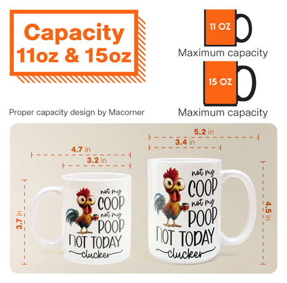 Funny Chicken Mug - Not My Coop Not My Poop Not Today Clucker - Fun Gifts For Coworker, Friends, Boss - Personalized Mug