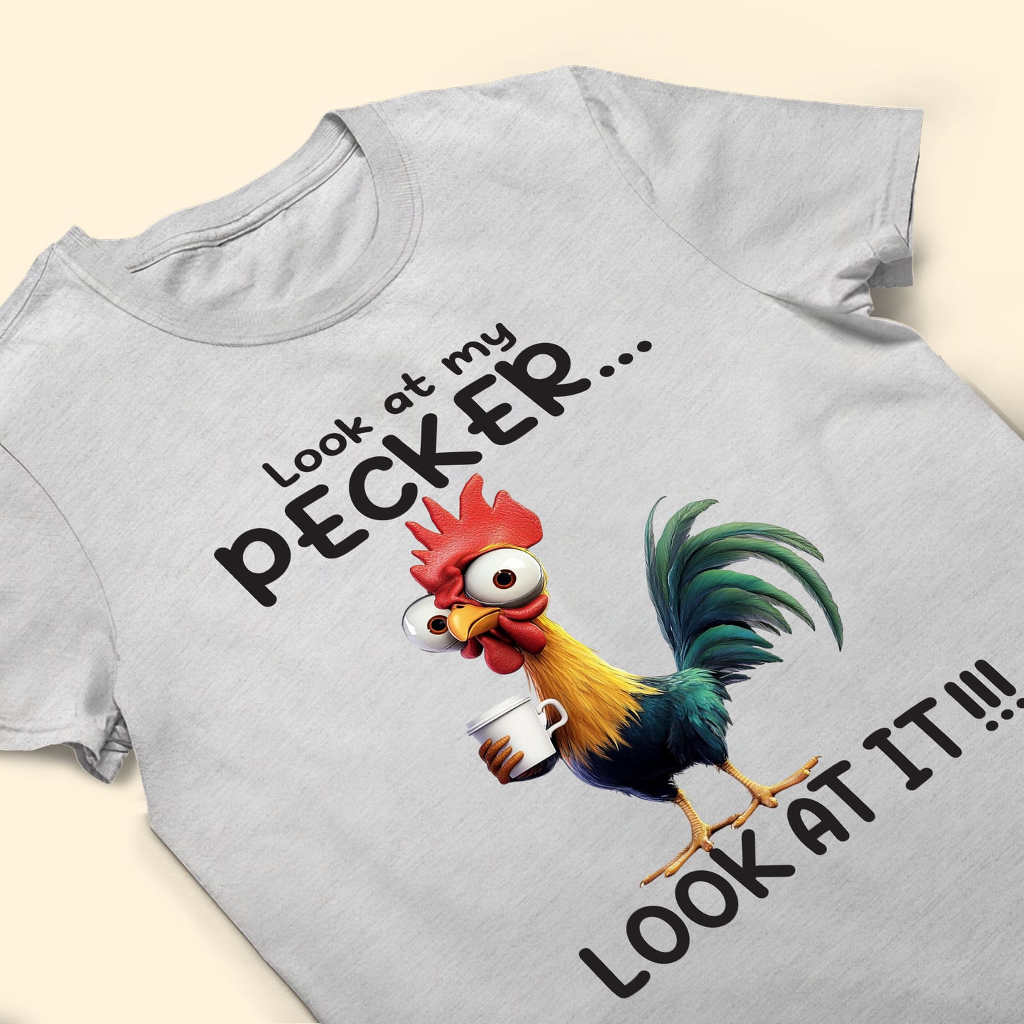 Funny Chicken Shirt - Look At My Pecker - Fun Gifts For Men, Women - Personalized Shirt