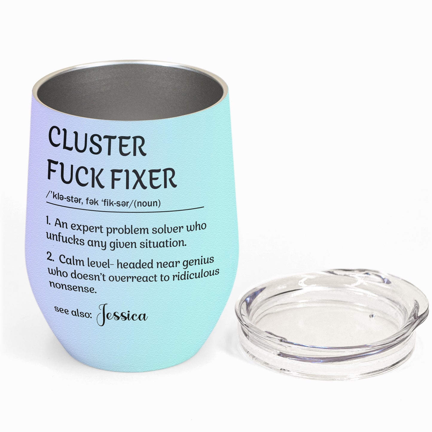 Funny Cup - Cluster F*ck Fixer - Fun Gifts For Women, Coworker, Friends, Boss - Personalized Wine Tumbler