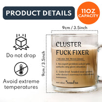 Funny Cup - Gifts For Boss, Coworkers - Cluster F*Ck Fixer - Custom Name - Personalized Glass Mug