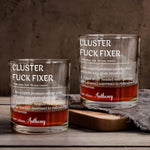 Funny Cup - Gifts For Boss, Coworkers - Cluster F*Ck Fixer - Custom Name - Personalized Whiskey Glass