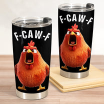 Funny Cup - Humorous Crow F-Caw-F - For Coworkers, Friends - Personalized Tumbler Cup