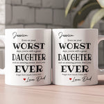 Funny Gift For Family, Friend, Worst Daughter, Son Ever - Personalized Mug