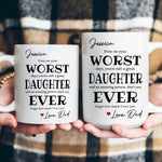 Funny Gift For Family, Friend, Worst Daughter, Son Ever - Personalized Mug