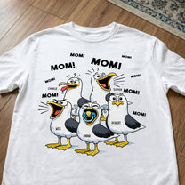 Mother's Day Gifts, Funny Mommy Shirt - Mom Mom Mom Seagull - Personalized Shirt