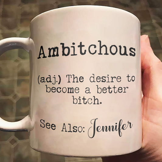 Funny Mug - Ambitchous - Fun Gifts For Coworker, Friends, Boss - Personalized Mug