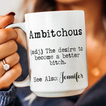 Funny Mug - Ambitchous - Fun Gifts For Coworker, Friends, Boss - Personalized Mug