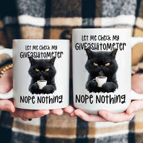 Funny Mug - Cat Let Me Check My Giveashitometer Nope Nothing - Exchange Gift, White Elephant Gifts For Coworkers - Mug