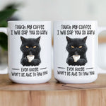 Funny Mug - Cat Touch My Coffee I Will Slap You So Hard - Exchange Gifts, Gag Gifts For Coworkers - Mug