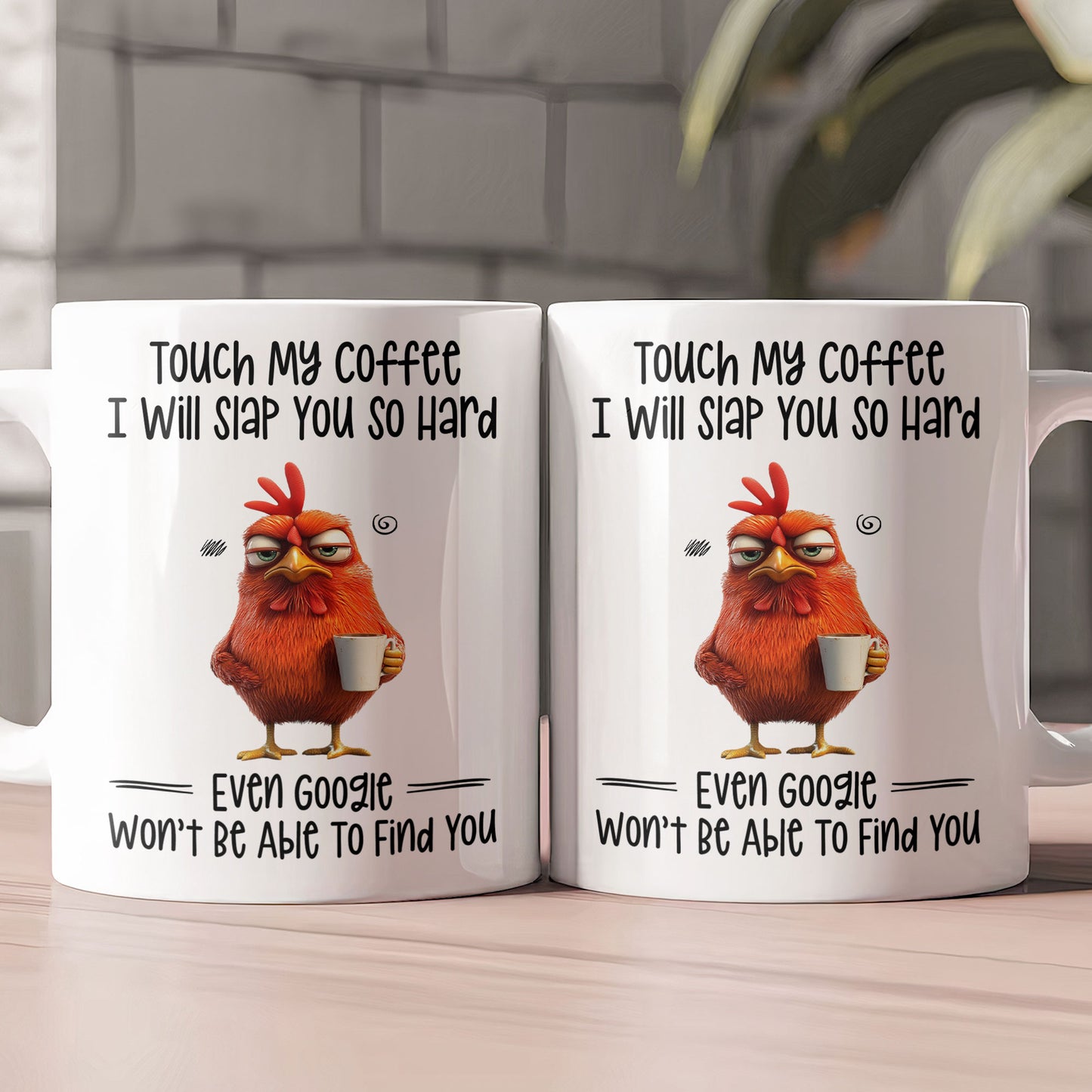 Funny Mug - Chicken Touch My Coffee I Will Slap You So Hard - Exchange Gifts, Gag Gifts For Coworkers - Mug
