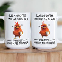 Funny Mug - Chicken Touch My Coffee I Will Slap You So Hard - Exchange Gifts, Gag Gifts For Coworkers - Mug
