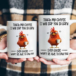 Funny Mug - Chicken Touch My Coffee I Will Slap You So Hard - Exchange Gifts, Gag Gifts For Coworkers - Mug