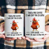 Funny Mug - Chicken Touch My Coffee I Will Slap You So Hard - Exchange Gifts, Gag Gifts For Coworkers - Mug