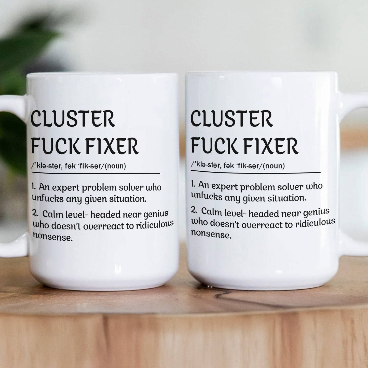 Funny Mug - Cluster F*Ck Fixer Problem Solver - Exchange Gift, White Elephant Gifts For Coworkers - Mug