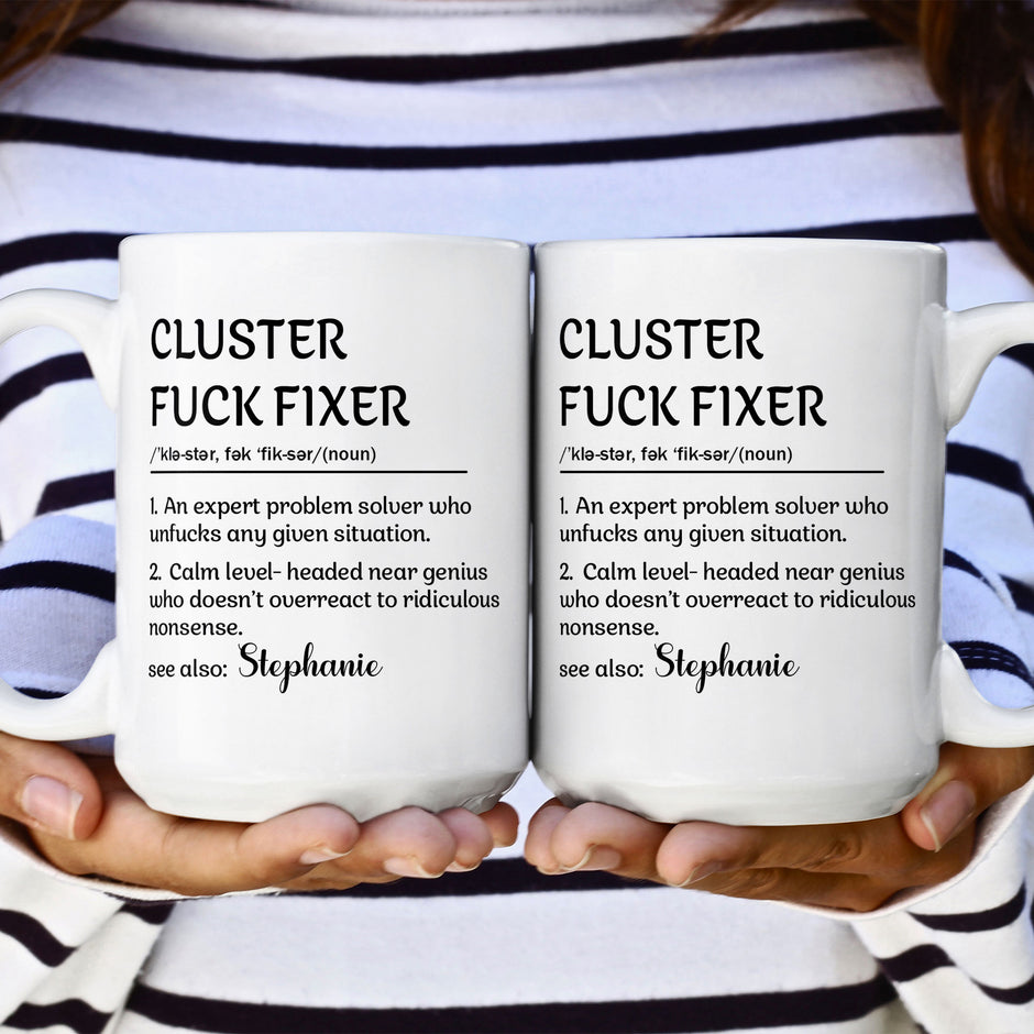 Cluster Funny Example Funny Mug - Cluster F*Ck Fixer Problem Solver - Fun Gift For Coworkers ...