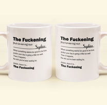 Funny Mug Custom Name For Me Gift The F*ckening - Personalized Mug