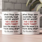 Funny Mug - Did I Sh** My Pants Today? - Exchange Gift, Self Gift, Gag Gift - Personalized Mug