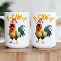 Funny Mug - Humorous Crow F-Caw-F - For Coworkers, Friends Chicken Ver 2 - Mug