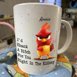 Funny Mug - I'd Shank A B*tch For You - Gifts For Friends, Coworkers - Personalized Mug