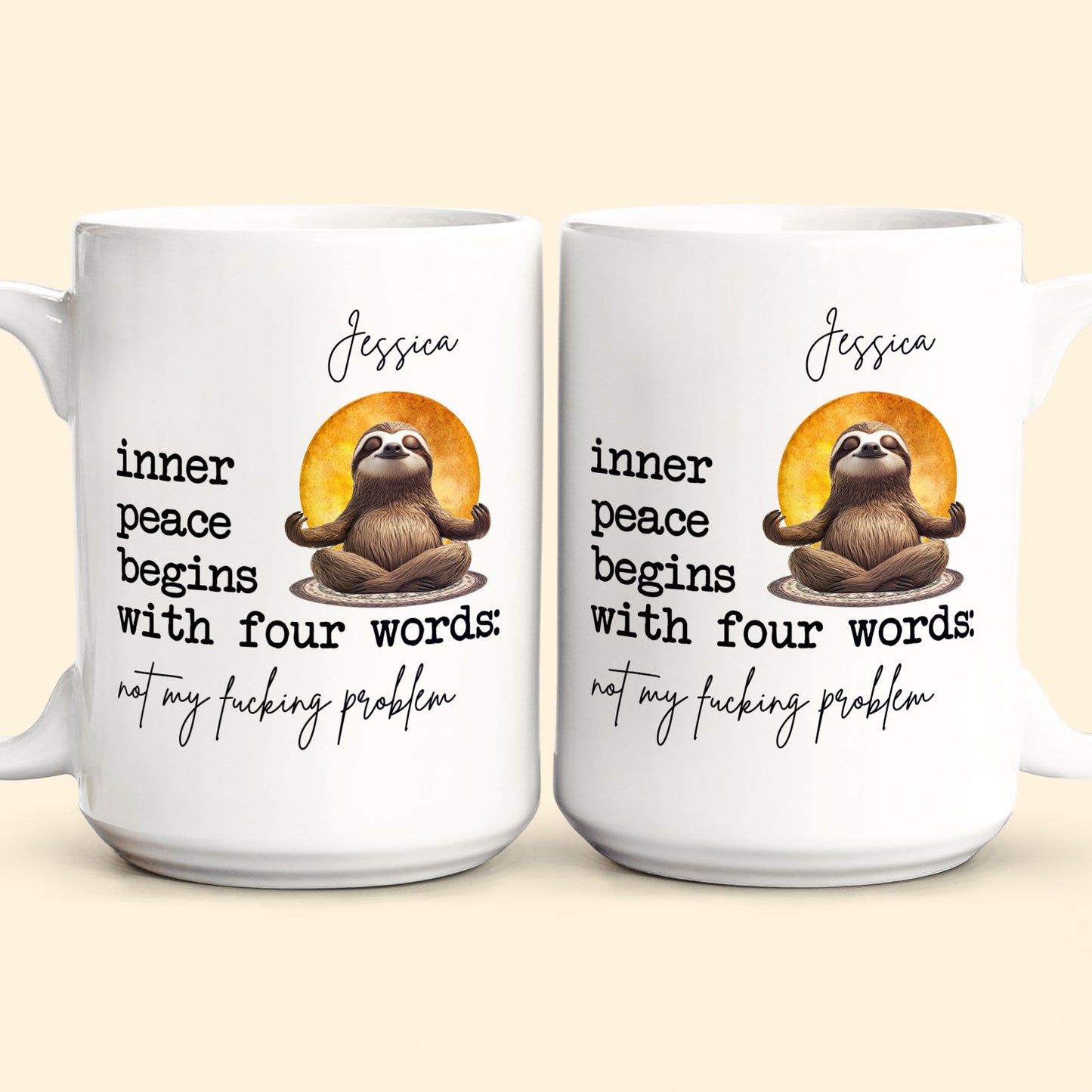 Funny Mug - Inner Peace Begins With Four Words: Not My F*Cking Problem - Personalized Mug