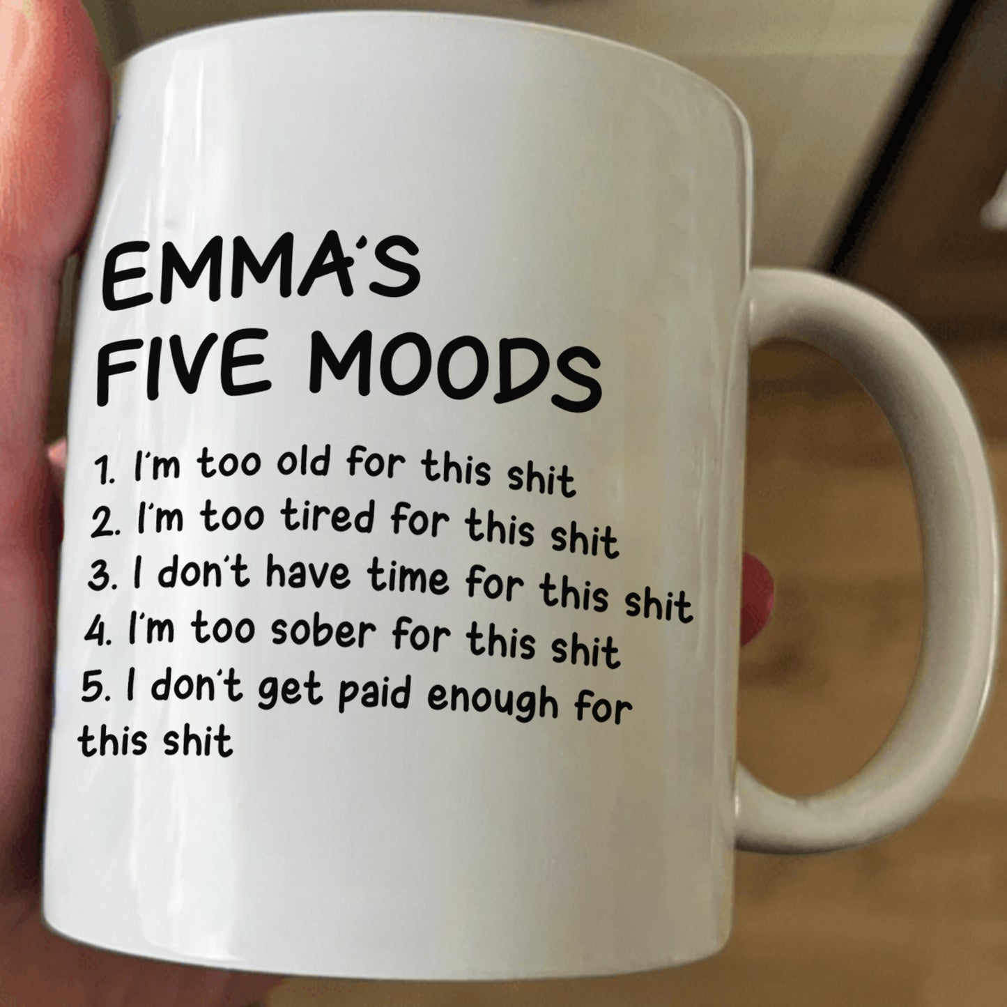 Funny Mug - My Five Moods - Gifts For Friends, Coworkers, Retirement - Personalized Mug