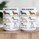 Funny Mug - Nice Wieners - Funny Gifts For Husband, Bf, Coworker Troll - Personalized Mug