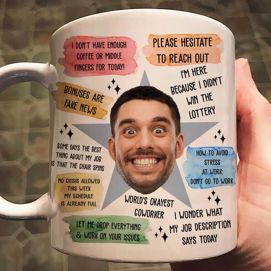 Funny Mug - Sarcastic Office Quotes - Fun Gifts For Coworker, Friends, Boss - Personalized Photo Mug