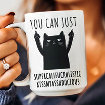 Funny Mug - Supercalifuckalistic Kissmyassadocious - Fun Gifts For Coworker, Friends, Boss - Personalized Mug