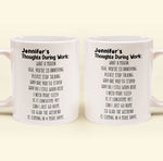 Funny Mug - Thoughts During Work - For Me Gift, Gifts For Coworkers, Boss - Personalized Mug