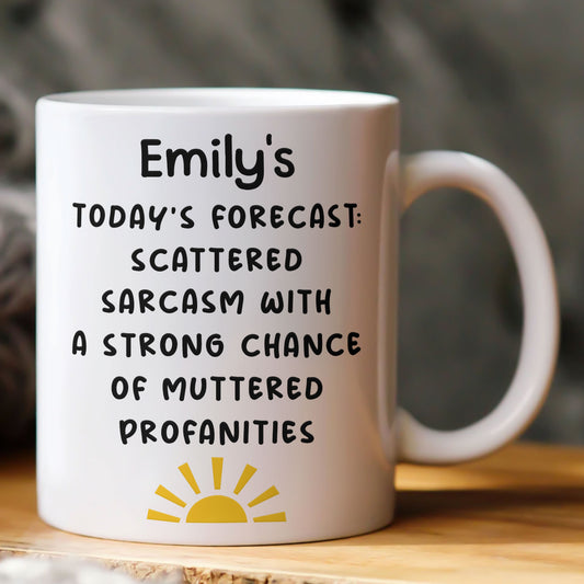Funny Mug - Today's Forecast: Scattered Sarcasm - Exchange Gift For Coworkers, Friends - Personalized Mug