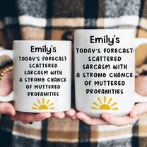 Funny Mug - Today's Forecast: Scattered Sarcasm - Exchange Gift For Coworkers, Friends - Personalized Mug