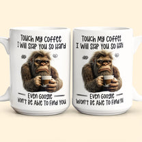 Funny Mug - Touch My Coffee I Will Slap You So Hard - Fun Gifts For Friends, Coworkers - Personalized Mug