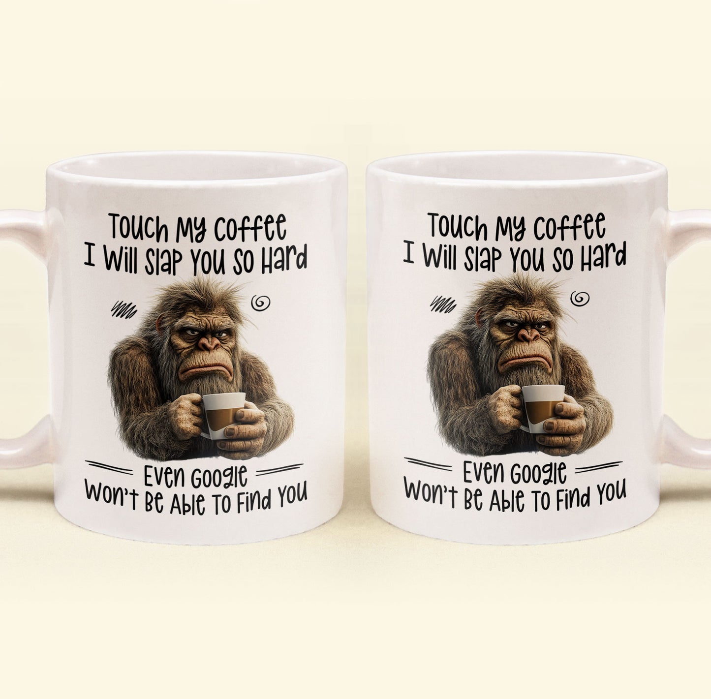 Funny Mug - Touch My Coffee I Will Slap You So Hard - Fun Gifts For Friends, Coworkers - Personalized Mug