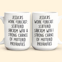 Funny Mug - Work Forecast - Fun Gifts For Coworker, Friends, Boss - Personalized Mug