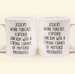 Funny Mug - Work Forecast - Fun Gifts For Coworker, Friends, Boss - Personalized Mug