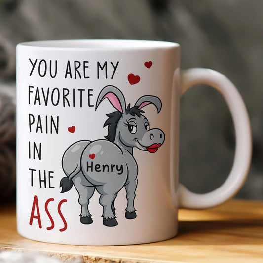 Funny Mug - You Are My Favorite Pain In The A$$ - For Couples, Husband, Wife, Friend Silly Exchange Gift - Personalized Mug