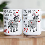 Funny Mug - You Are My Favorite Pain In The A$$ - For Couples, Husband, Wife, Friend Silly Exchange Gift - Personalized Mug