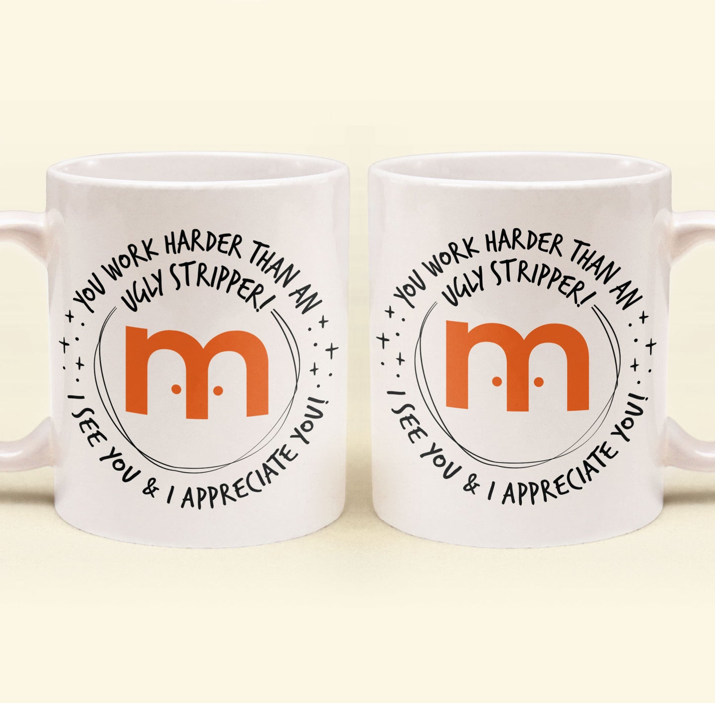 Funny Mug - You Work Harder Than An Ugly Stripper - Custom Your Logo - Thank You Gifts For Coworkers, Employee - Personalized Mug