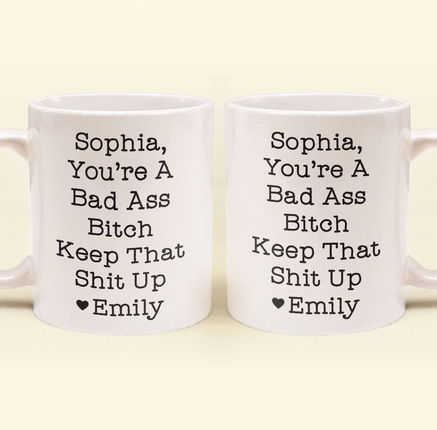 Funny Mug - You're A Badass Keep That Shit Up - For Coworker, Boss, Friend - Personalized Mug