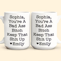 Funny Mug - You're A Badass Keep That Shit Up - For Coworker, Boss, Friend - Personalized Mug