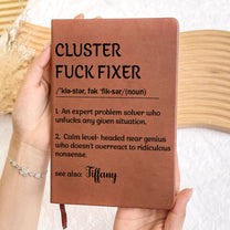 Funny Notebook - Cluster F*ck Fixer Dictionary - Gifts For Women, Men, Coworker, Boss - Personalized Leather Journal