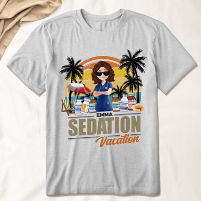 Funny Nurse Sedation Vacation Summer - Personalized Shirt