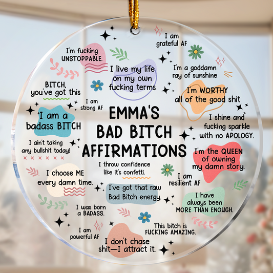 Funny Ornament Bad B*tch Affirmations - Personalized Acrylic Ornament