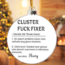 Funny Ornament - Cluster F*Ck Fixer - Gifts For Boss, Coworkers - Personalized Acrylic Ornament