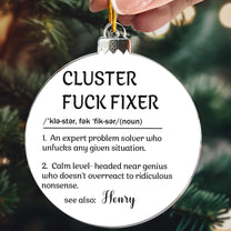 Funny Ornament - Cluster F*Ck Fixer - Gifts For Boss, Coworkers - Personalized Acrylic Ornament