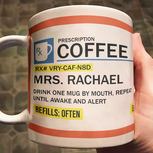 Funny Mug - Rx Prescription - Gifts For Coworkers, Friends, Family - Personalized Mug