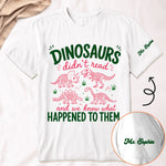 Funny-Dinosaurs-Didn'T-Read-Personalized-Shirt-3