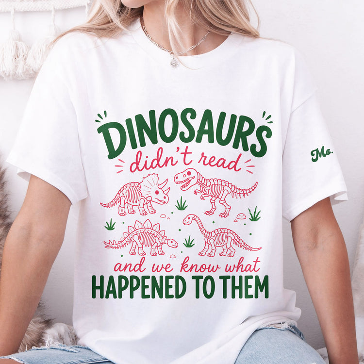 Funny-Dinosaurs-Didn'T-Read-Personalized-Shirt-4